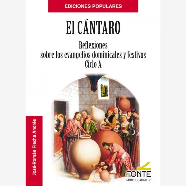 El Cántaro. Reflexiones sobre los evangelios dominicales y festivos. Ciclo A
