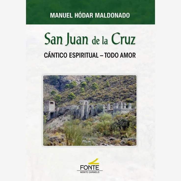 San Juan de la Cruz. Cántico Espiritual – Todo amor