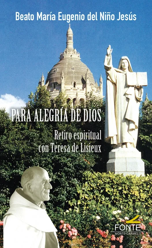 Para alegría de Dios. Retiro espiritual con Teresa de Lisieux