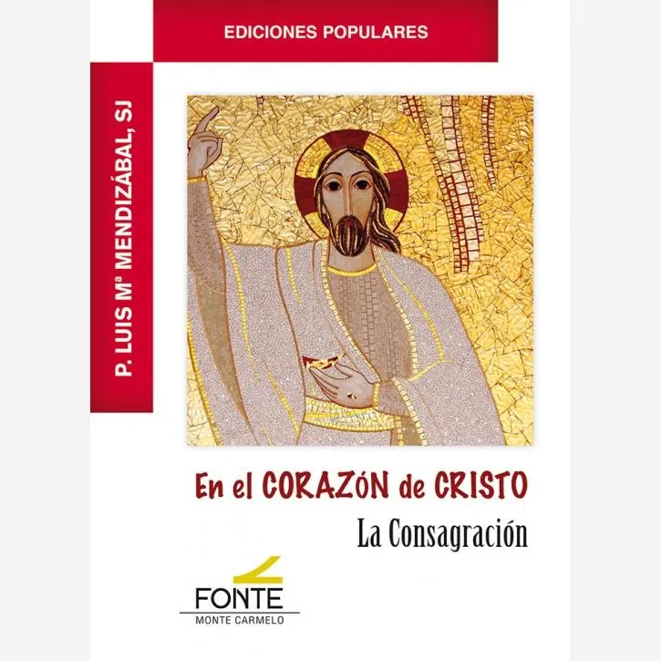En el Corazón de Cristo. La Consagración