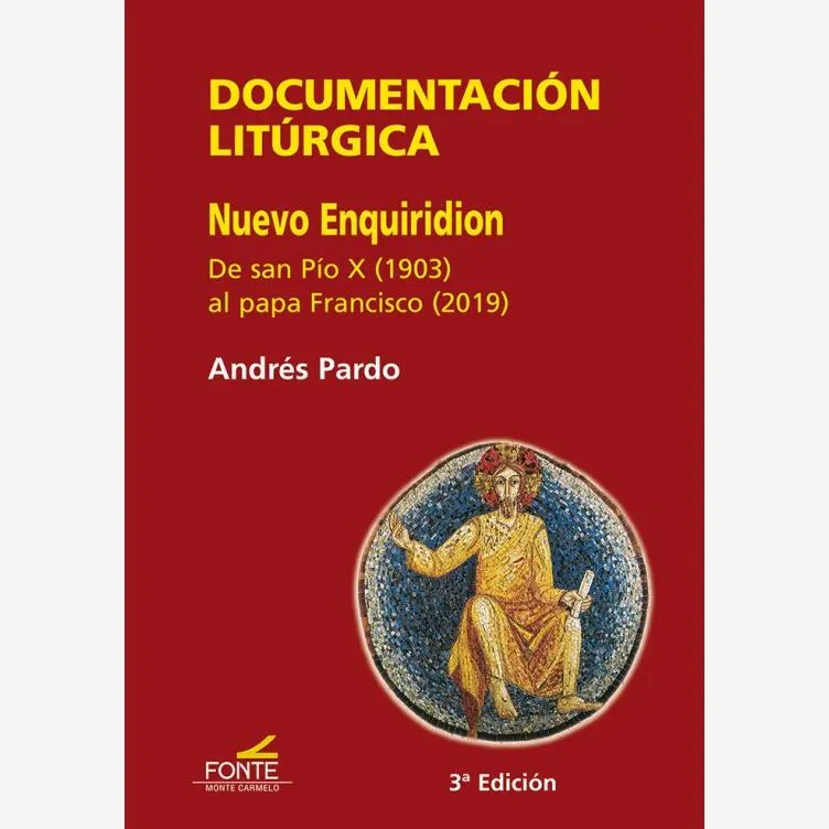 Documentación litúrgica. Nuevo Enquiridion. De san Pío X (1903) al papa Francisco (2019)