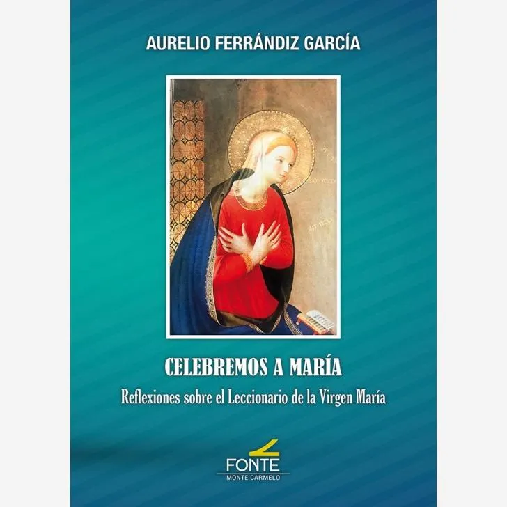 Celebremos a María. Reflexiones sobre el Leccionario de la Virgen María