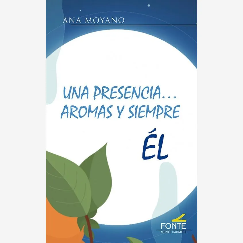 Una presencia… aromas y siempre Él