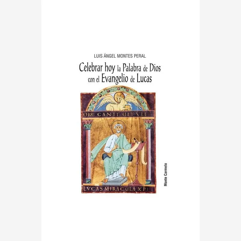 Celebrar hoy la Palabra de Dios con el Evangelio de Lucas